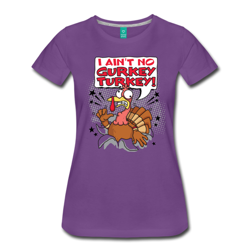 I Ain't No Gurkey Turkey T-Shirt (Womens) - purple